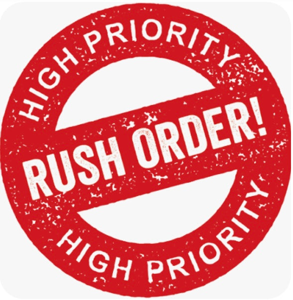 ***RUSH MY ORDER (PRIORITY)